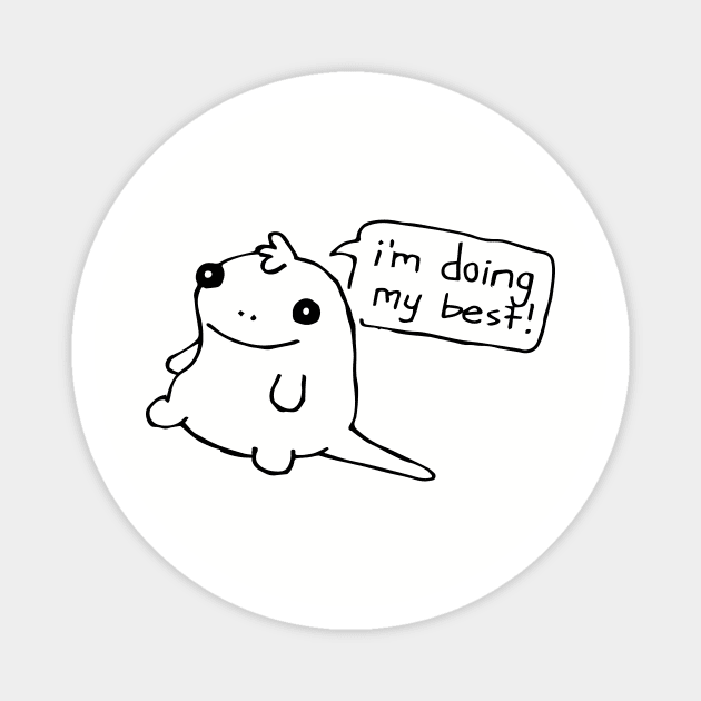 I'm Doing My Best Magnet by gregfitz